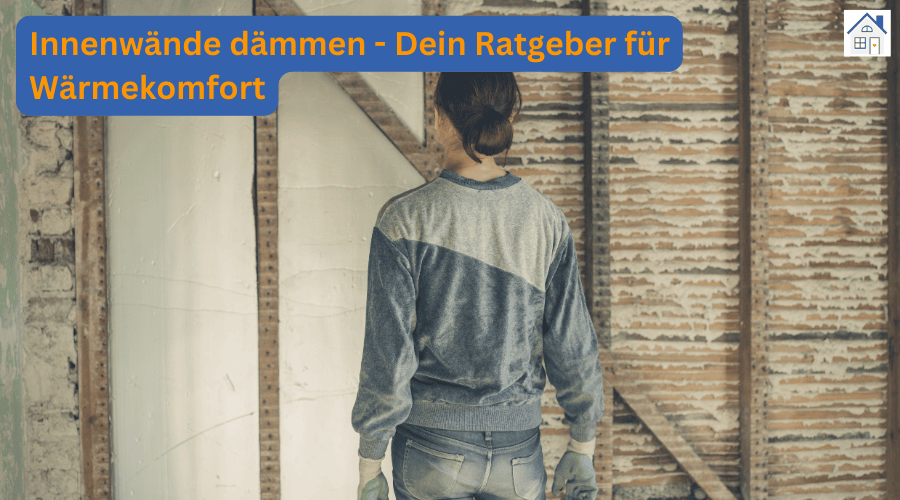 Innenwände dämmen - Dein Ratgeber für Wärmekomfort